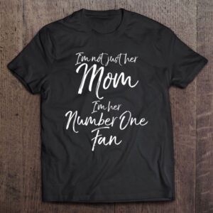 Sports Mother I’m Not Just Her Mom&hellip;