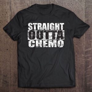 Straight Outta Chemo Funny Chemotherapy Gift T-Shirt,&hellip;