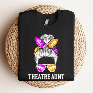 Theatre Aunt Messy Bun Theatre Actress Aunt&hellip;