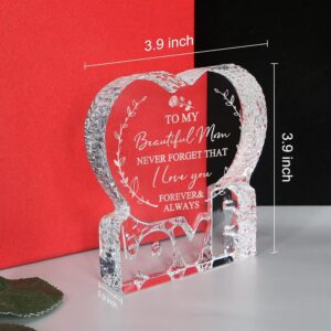 To My Beautiful Mom Never Forget That I Love You Forever Always Heart Crystal Mother Day Heart Mother s Day Gifts 2 xb91yz.jpg