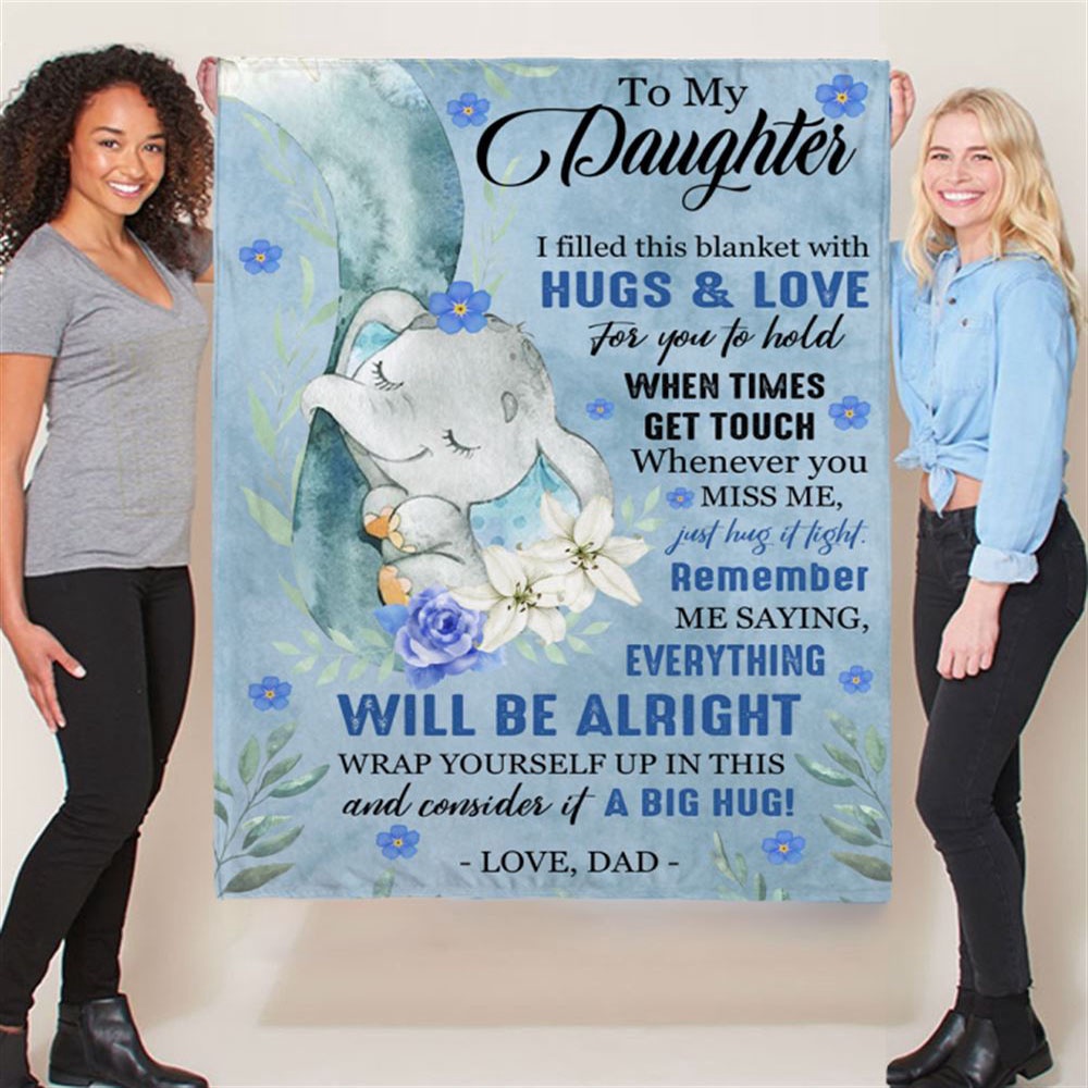 To My Daughter Everything Will Be Alright Gift Ideas From Dad Elephant Blanket, Blankets For Mothers Day To My Daughter Everything Will Be Alright Gift Ideas From Dad Elephant Blanket, Blankets For Mothers Day