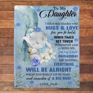 To My Daughter Everything Will Be Alright Gift Ideas From Dad Elephant Blanket Blankets For Mothers Day 3 rkpojf.jpg