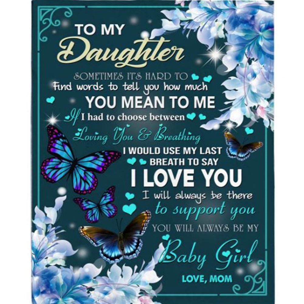 To My Daughter I Love Support You Baby Girl Butterfly Gift From Mom Fleece Blanket, Blankets For Mothers Day To My Daughter I Love Support You Baby Girl Butterfly Gift From Mom Fleece Blanket, Blankets For Mothers Day