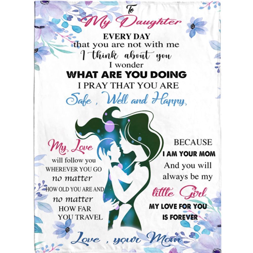 To My Daughter Mom Love You Forever Gift Ideas Blanket, Blankets For Mothers Day