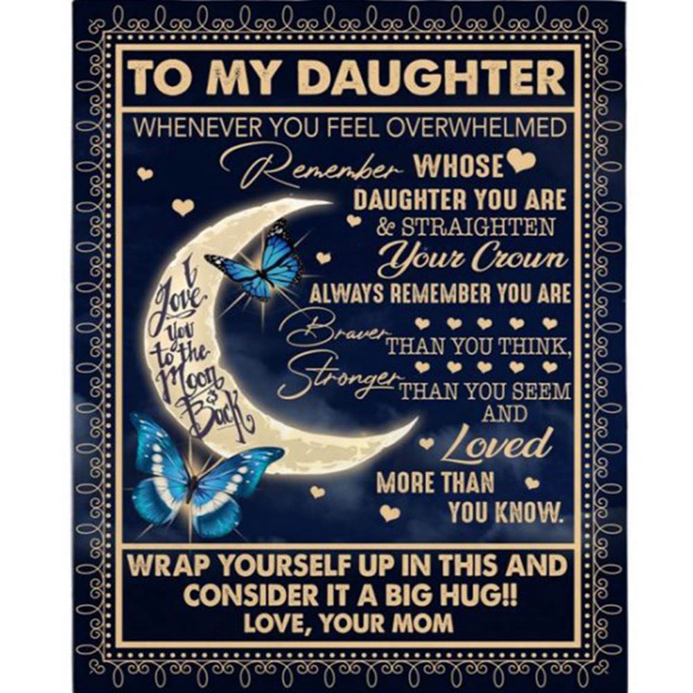 To My Daughter Straighten Crown Braver Stronger Loved Wrap Yourself Gift From Mom Dad Fleece Blanket, Blankets For Mothers Day
