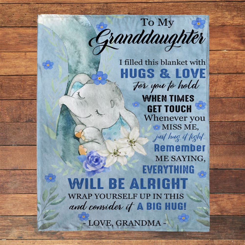 To My Granddaughter Everything Will Be Alright Gift Ideas From Grandma Elephant Blanket, Blankets For Mothers Day