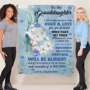 To My Granddaughter Everything Will Be Alright Gift Ideas From Grandma Elephant Blanket Blankets For Mothers Day 3 znrrvk.jpg