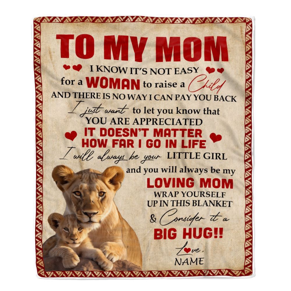 To My Mom Blanket From Daughter Lion I Know It’s Not Easy For A Man To Raise A Child, Mother Day Blanket, Personalized Blanket For Mom To My Mom Blanket From Daughter Lion I Know It’s Not Easy For A Man To Raise A Child, Mother Day Blanket, Personalized Blanket For Mom