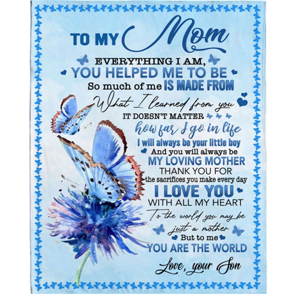 To My Mom I Love You Are The World Thank You For Sacrifieces Mother Butterfly Gift From Son Fleece Sherpa Mink Blanket, Blankets For Mothers Day
