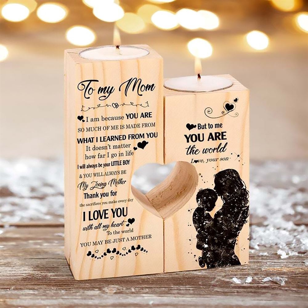 To My Mom, I Love You With All My Heart To The World You May Be Just A Mother But To Me You Are The World Heart Candle Holders, Mothers Day Candle