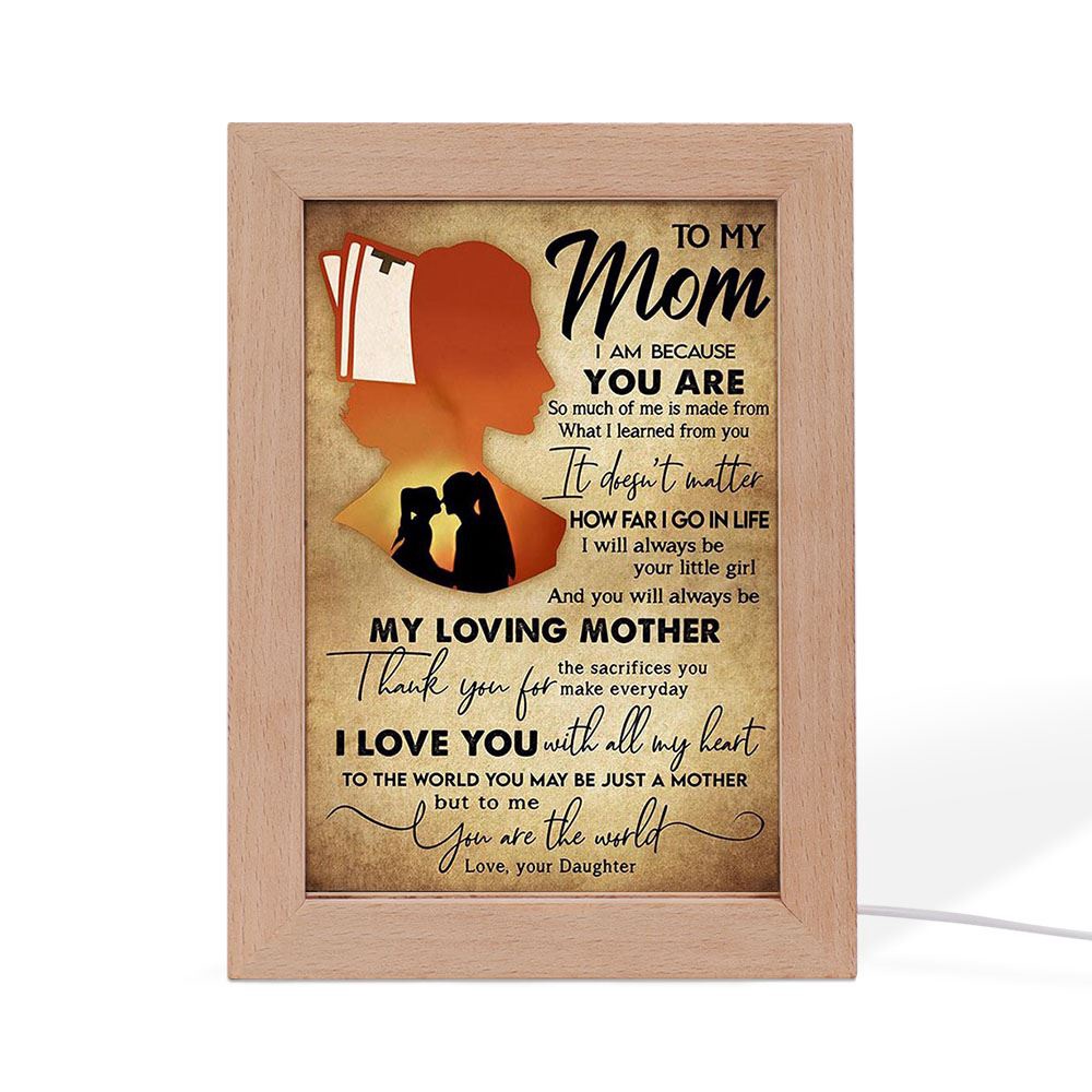 To My Mom You Always Be My Loving Mother Frame Lamp, Picture Frame Light, Frame Lamp, Mother’s Day Gifts
