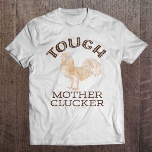 Tough Mother Clucker Funny Rooster T-Shirt, Mother’s&hellip;