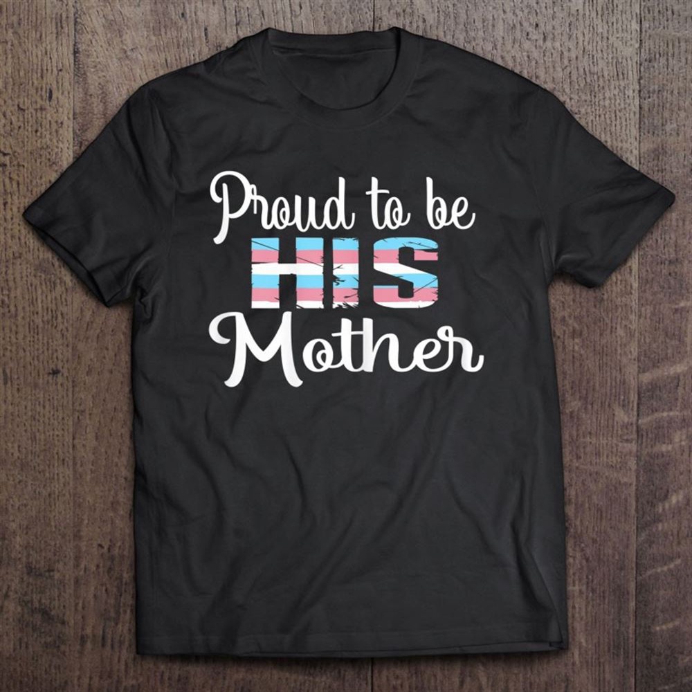 Trans Mom Tee Transgender Mother Transman Support Lgbtq T-Shirt, Mother’s Day Shirts, Happy Mothers Day Shirts