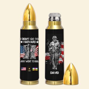 Veteran Custom Bullet Tumbler I Didn t Go To Harvard I Went To Military Base Army Tumbler Bullet Tumbler Military Tumbler ydmn4m.jpg