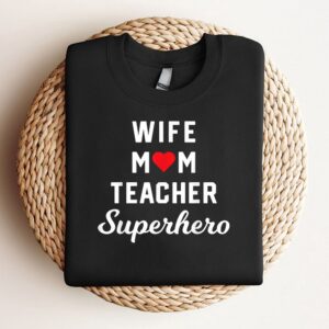 Wife Mom Teacher Superhero Mothers Day Sweatshirt,&hellip;