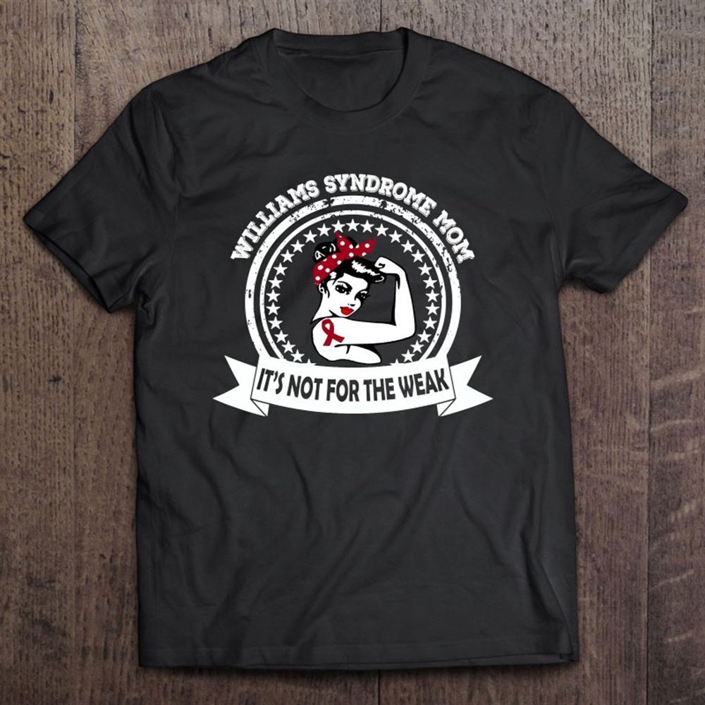 Williams Syndrome Mom Awareness Support Mother’s Day Gift T-Shirt, Mother’s Day Shirts, Happy Mothers Day Shirts