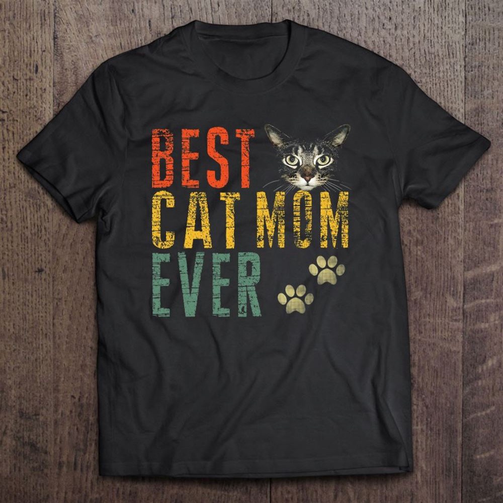 Women Best Cat Mom Ever Shirt Funny Cat Lover Cat Dad Mother Unisex T-Shirt, Mother’s Day Shirts, Happy Mothers Day Shirts