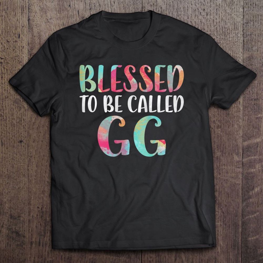 Womens Blessed To Be Called Gg Mother’s Day Shirt Unisex T-Shirt, Mother’s Day Shirts, Happy Mothers Day Shirts