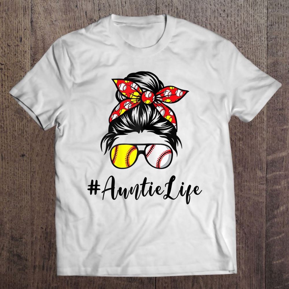 Womens My Auntie Life Softball Baseball Mothers Day Messy Bun T-Shirt, Mother’s Day Shirts, Happy Mothers Day Shirts