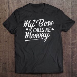 Womens My Boss Calls Me Mommy Tshirt&hellip;