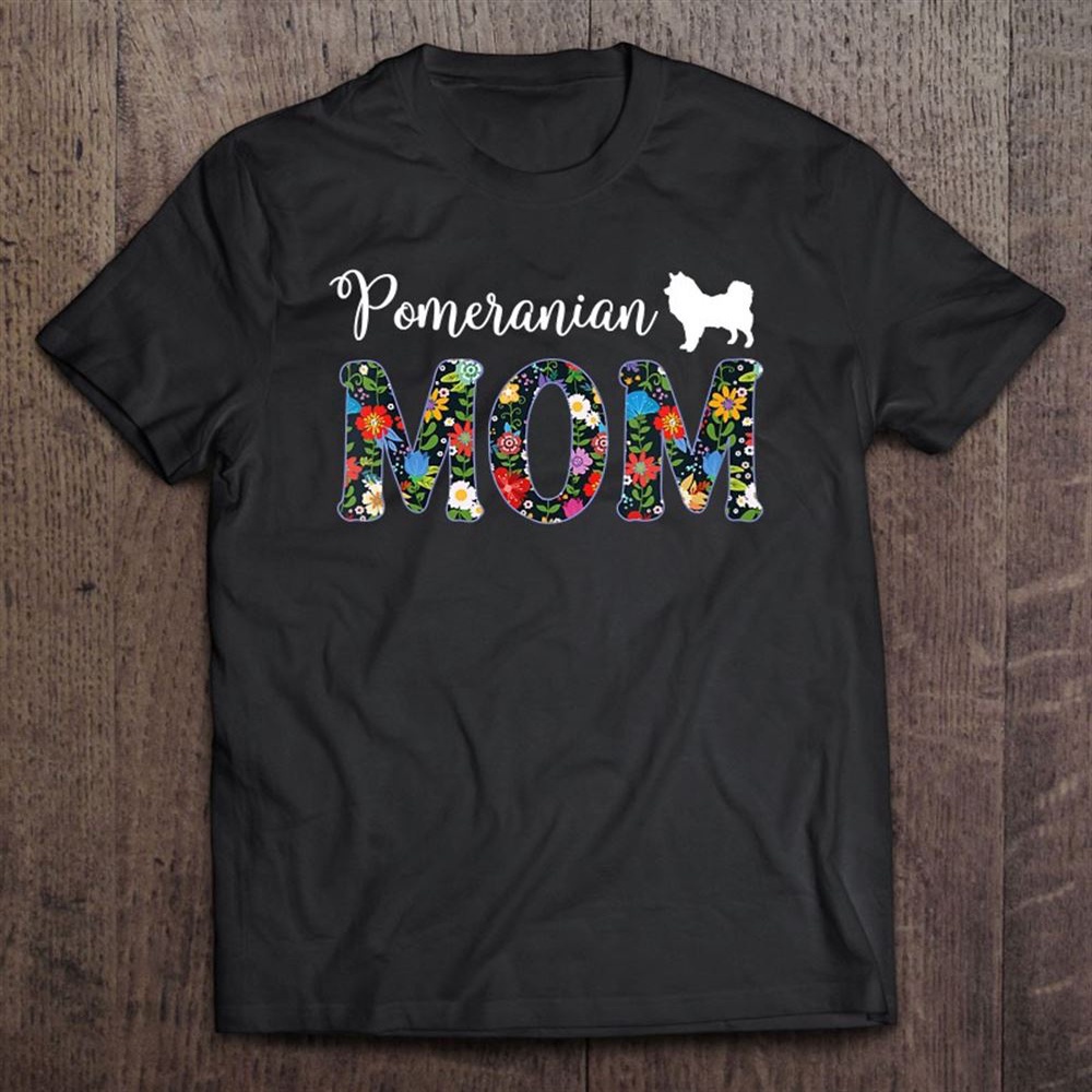 Womens Pomeranian Mom Tee Shirt For Women Mothers Pom Mom Gift Unisex T-Shirt, Mother’s Day Shirts, Happy Mothers Day Shirts