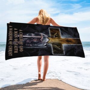 A Child Of God A Man Of Faith A Warrior Of Christ Beach Towel Christian Beach Towel Summer Towels 2 okflha.jpg
