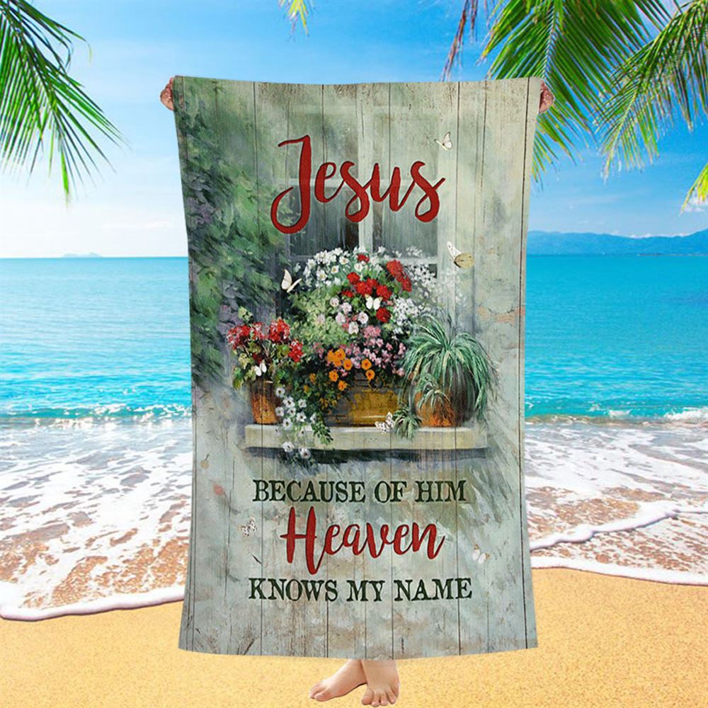 Baby Flower Butterfly Because Of Him Heaven Knows My Name Beach Towel, Christian Beach Towel, Summer Towels