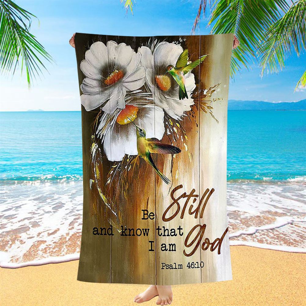 Be Still And Know That I Am God Daisy Hummingbird Beach Towel, Christian Beach Towel, Summer Towels Be Still And Know That I Am God Daisy Hummingbird Beach Towel, Christian Beach Towel, Summer Towels