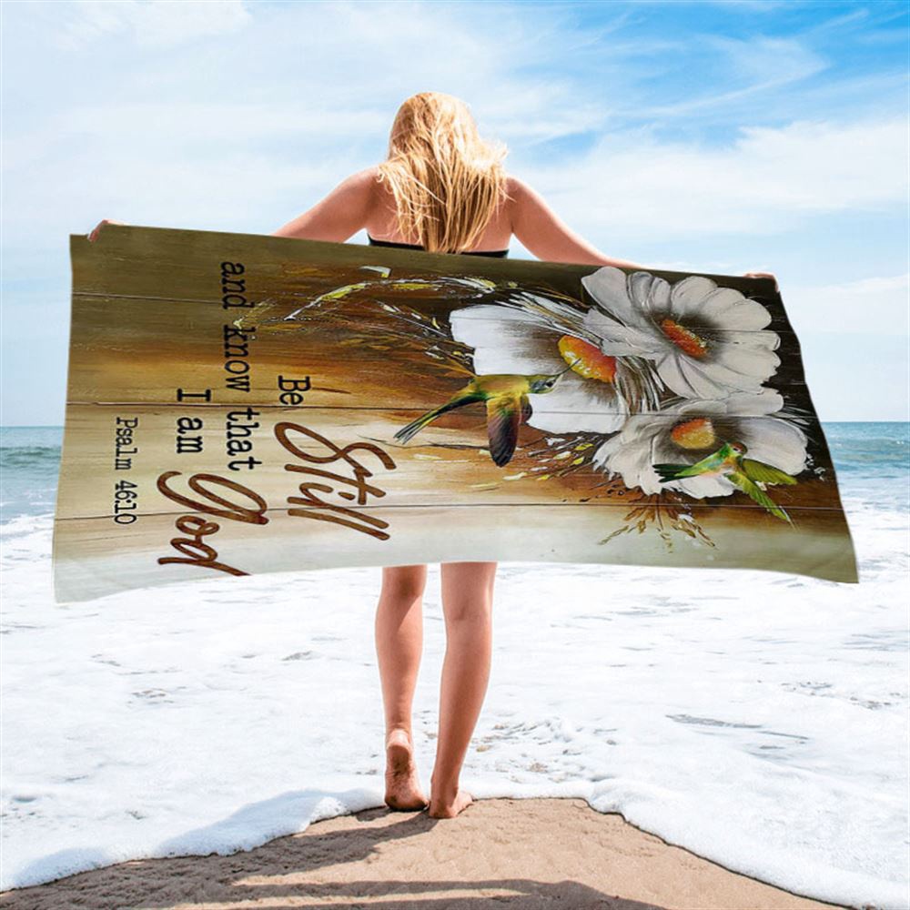 Be Still And Know That I Am God Daisy Hummingbird Beach Towel, Christian Beach Towel, Summer Towels Be Still And Know That I Am God Daisy Hummingbird Beach Towel, Christian Beach Towel, Summer Towels