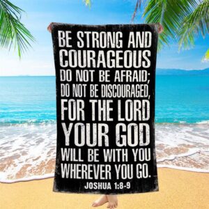 Be Strong And Courageous Scripture Beach Towel,&hellip;