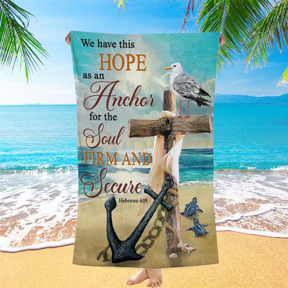 Bible Verse Hebrews 619 We Have This Hope As An Anchor Beach Towel, Christian Beach Towel, Summer Towels Bible Verse Hebrews 619 We Have This Hope As An Anchor Beach Towel, Christian Beach Towel, Summer Towels