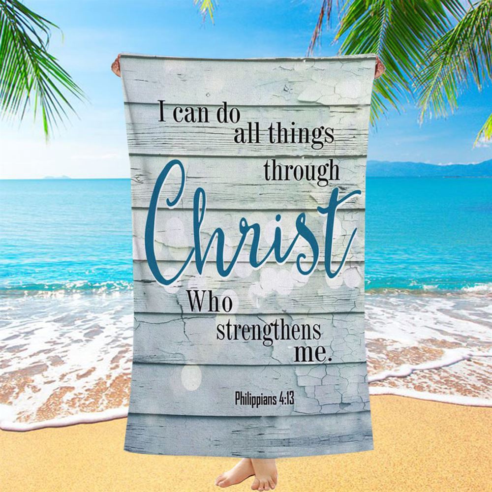 Bible Verse Philippians 413 I Can Do All Things Through Christ Beach Towel, Christian Beach Towel, Summer Towels Bible Verse Philippians 413 I Can Do All Things Through Christ Beach Towel, Christian Beach Towel, Summer Towels