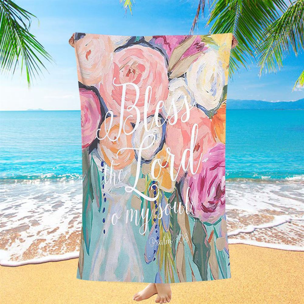 Bless The Lord O’ My Soul, Psalm 103 Beach Towel Decor, Christian Beach Towel, Summer Towels