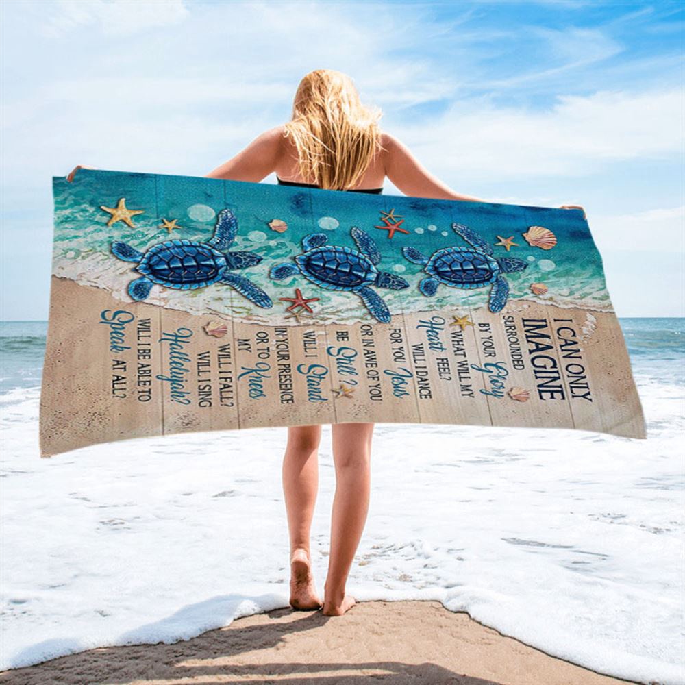 Blue Turtle I Can Only Imagine Beach Towel, Gift For Turle Lover, Christian Beach Towel, Summer Towels