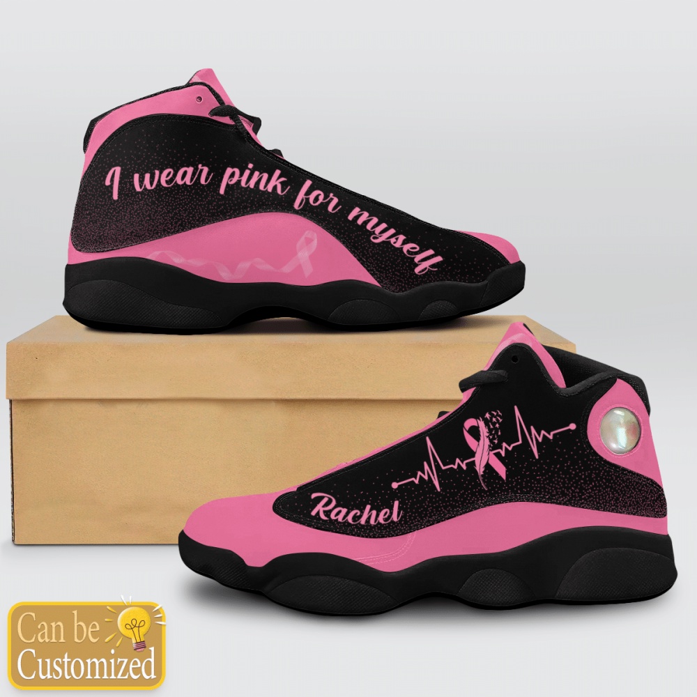 Breast Cancer I Wear Pink For Myself Custom Name Shoes, Basketball Shoes, Basketball Shoes 2024