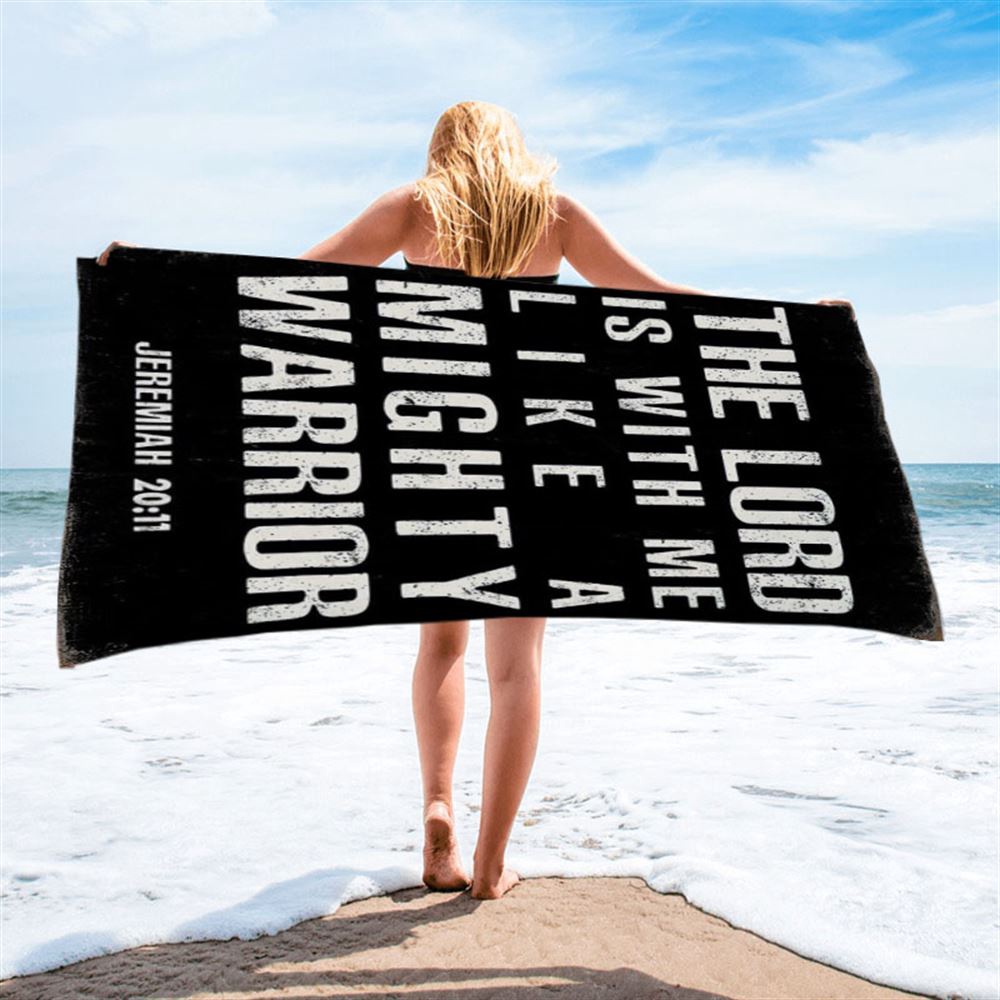 But The Lord Is With Me Like A Mighty Warrior Jeremiah 20 11 Beach Towel Decor, Christian Beach Towel, Summer Towels