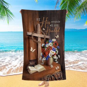 By His Wounds We Are Healed Cross… By His Wounds We Are Healed Cross…