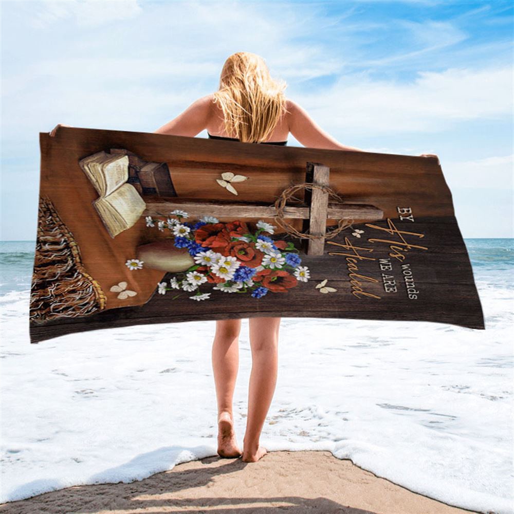 By His Wounds We Are Healed Cross Beach Towel, Christian Beach Towel, Summer Towels By His Wounds We Are Healed Cross Beach Towel, Christian Beach Towel, Summer Towels