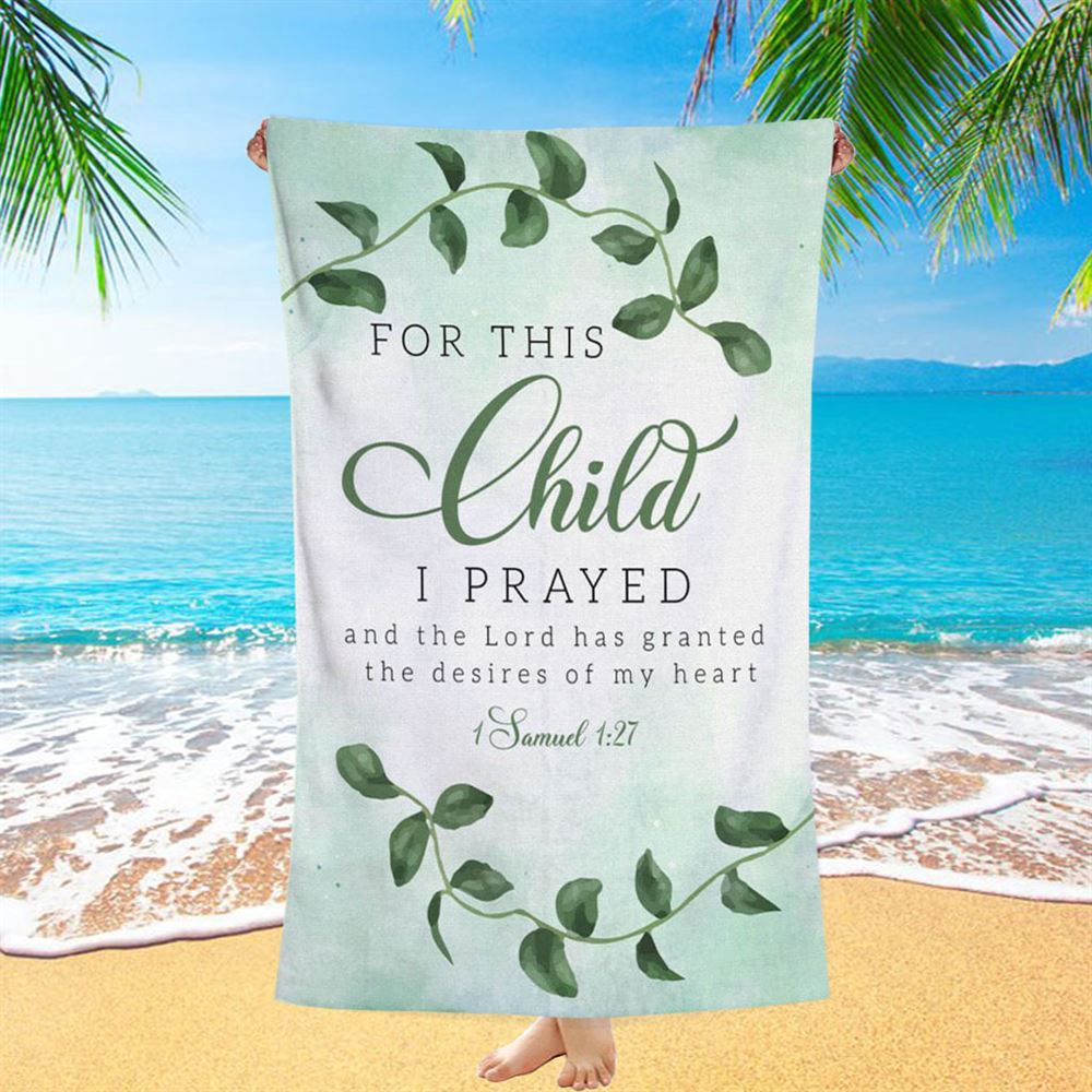 Christian 1 Samuel 127 For This Child I Prayed Beach Towel, Christian Beach Towel, Summer Towels Christian 1 Samuel 127 For This Child I Prayed Beach Towel, Christian Beach Towel, Summer Towels