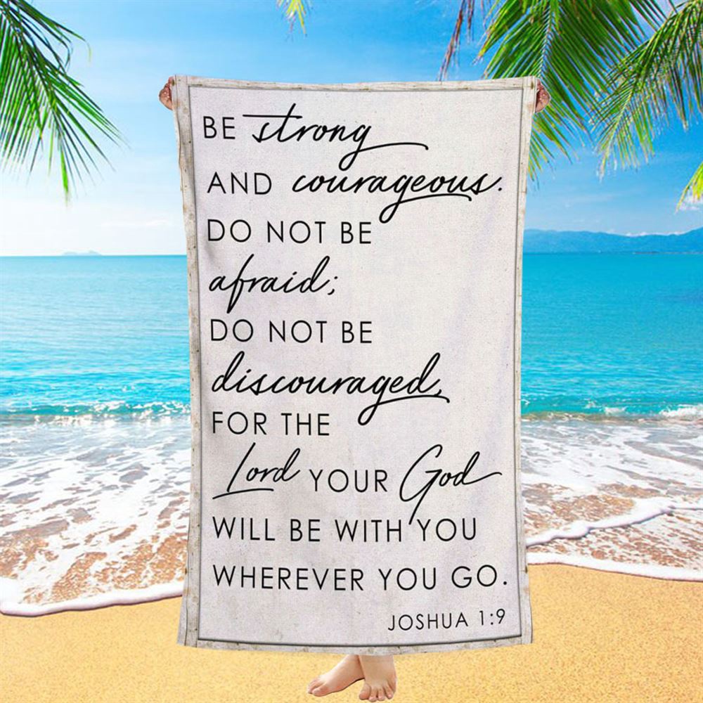 Christian Be Strong And Courageous Joshua 19 Beach Towel, Christian Beach Towel, Summer Towels