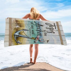 Christian Jesus Is The Anchor Of My Soul Hebrews 619 Beach Towel Christian Beach Towel Summer Towels 2 osvhn7.jpg