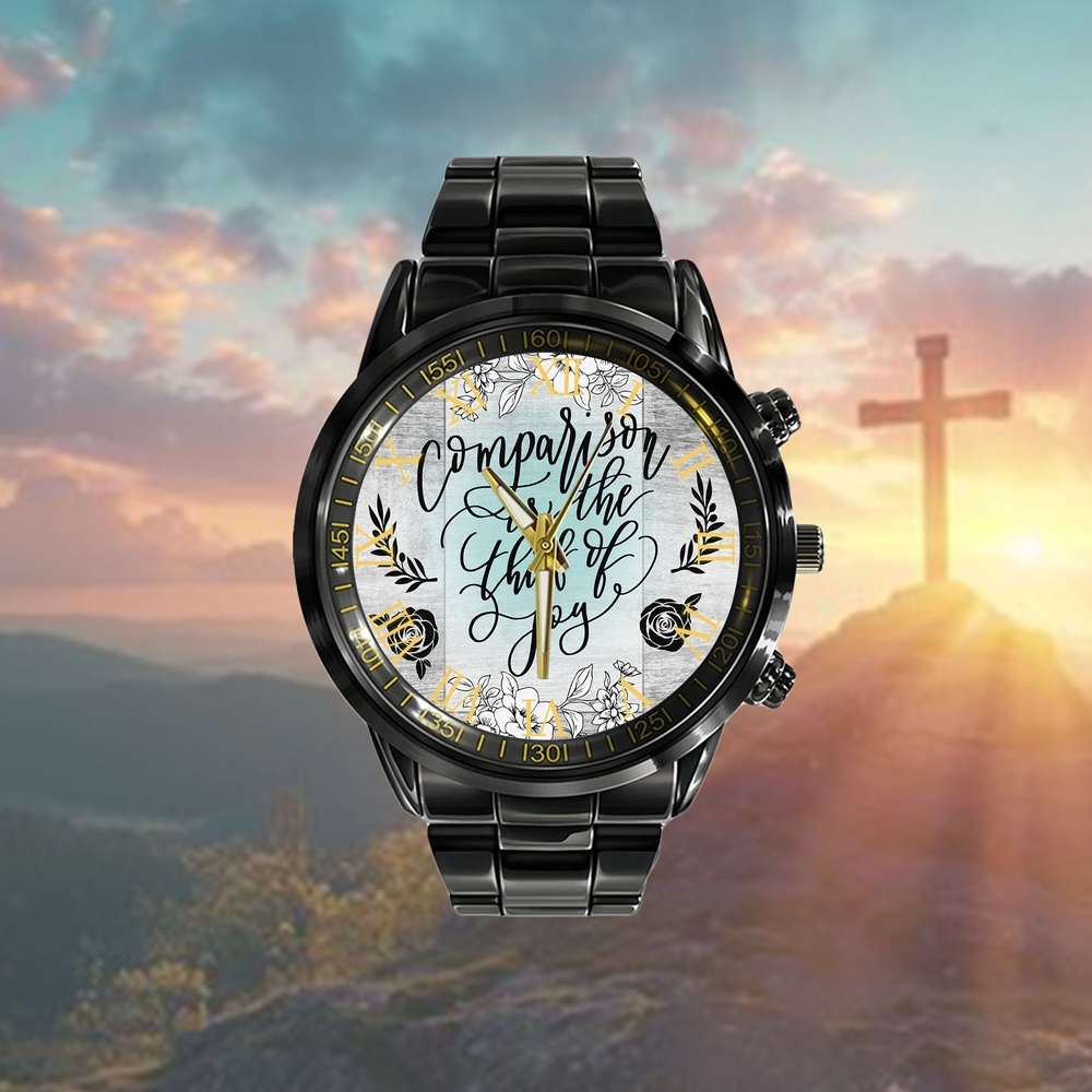 Comparison Is The Thief Of Joy Watch, Christian Watch, Religious Watches, Jesus Watch Comparison Is The Thief Of Joy Watch, Christian Watch, Religious Watches, Jesus Watch