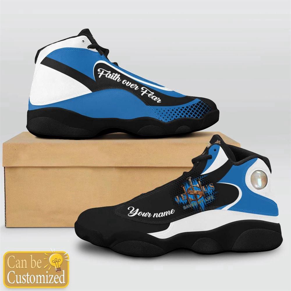 Jesus Faith Over Fear Saved My Life Custom Name Basketball Shoes, Christian Basketball Shoes, Basketball Shoes 2024 Jesus Faith Over Fear Saved My Life Custom Name Basketball Shoes, Christian Basketball Shoes, Basketball Shoes 2024