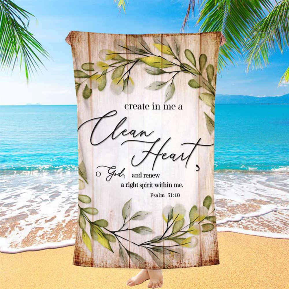 Psalm 5110 Create In Me A Clean Heart Beach Towel, Christian Beach Towel, Beach Towel