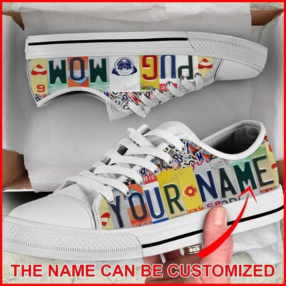Pug Mom License Plates Personalized Canvas Low Top Shoes, Low Top Designer Shoes, Low Top Sneakers