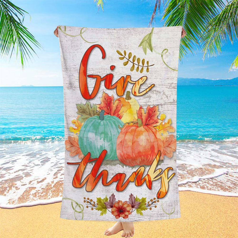 Pumpkin Thanksgiving Give Thanks Beach Towel, Christian Beach Towel, Beach Towel
