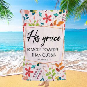 Romans 614 His Grace Is More Powerful&hellip;