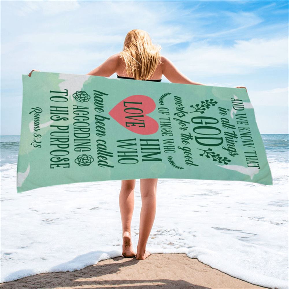Romans 828 In All Things God Works For The Good Beach Towel, Christian Beach Towel, Beach Towel