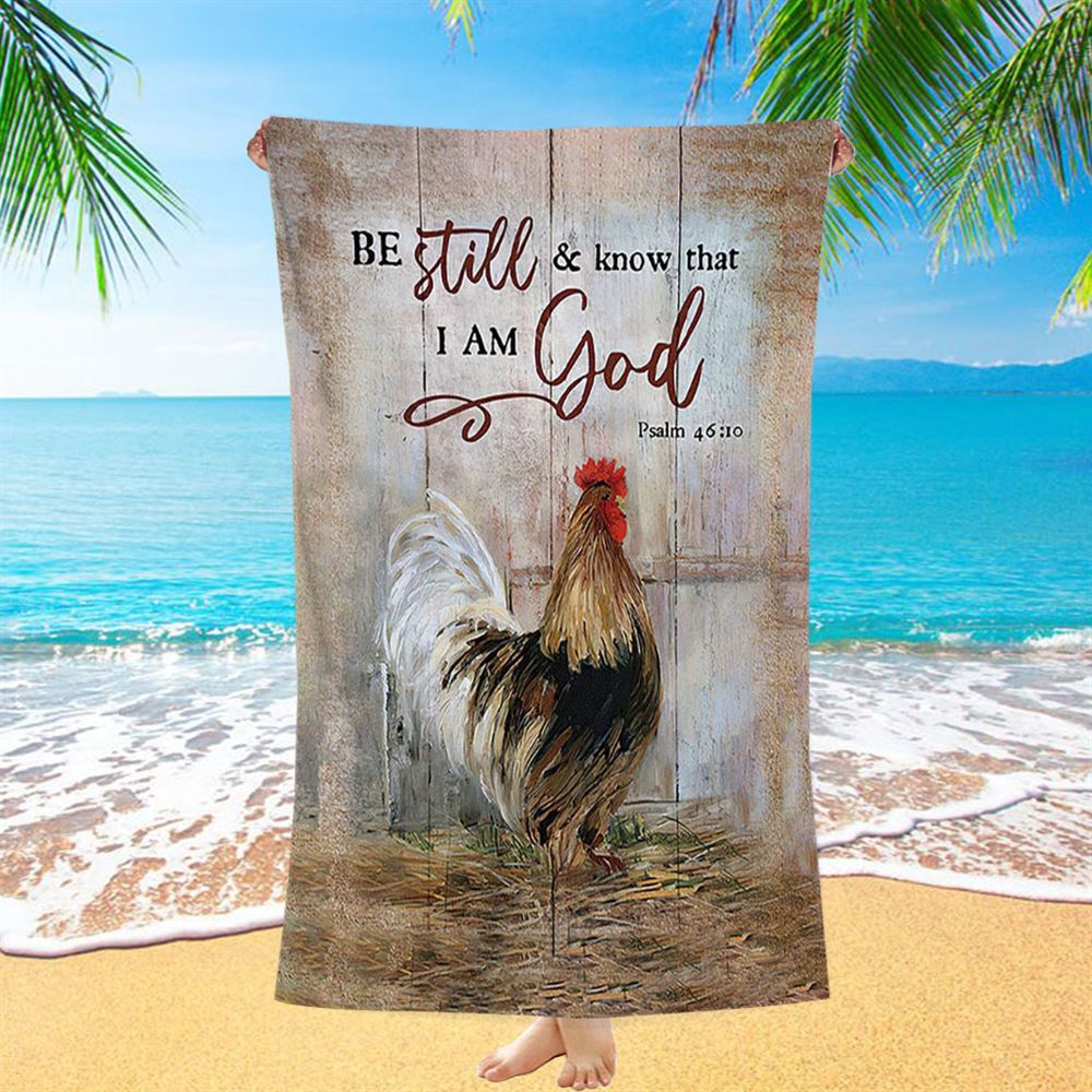 Rooster Chicken Be Still And Know That I Am God Beach Towel, Christian Beach Towel, Beach Towel