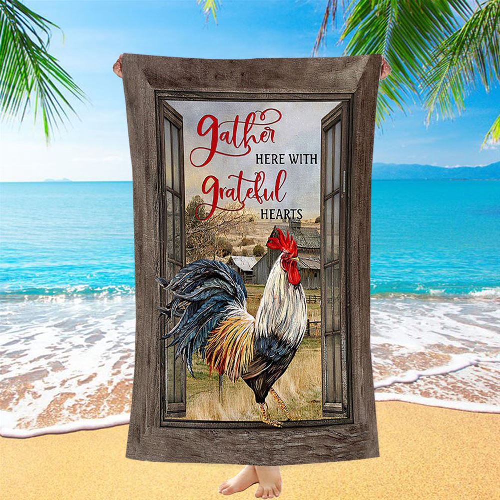 Rooster Chicken Gather Here With Grateful Hearts Beach Towel, Christian Beach Towel, Beach Towel